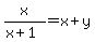 x%2F%28x%2B1%29+=+x%2By