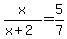 x%2F%28x%2B2%29+=+5%2F7