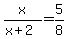 x%2F%28x%2B2%29+=+5%2F8