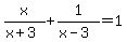 x%2F%28x%2B3%29+%2B+1%2F%28x-3%29+=+1