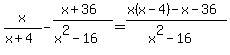 x%2F%28x%2B4%29+-+%28x%2B36%29%2F%28x%5E2-16%29=%28x%28x-4%29-x-36%29%2F%28x%5E2-16%29