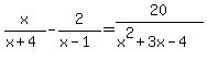 x%2F%28x%2B4%29-2%2F%28x-1%29=20%2F%28x%5E2%2B3x-4%29