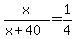 x%2F%28x%2B40%29=1%2F4
