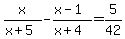 x%2F%28x%2B5%29-%28x-1%29%2F%28x%2B4%29+=+5%2F42
