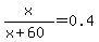 x%2F%28x%2B60%29=0.4
