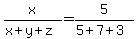 x%2F%28x%2By%2Bz%29=5%2F%285%2B7%2B3%29