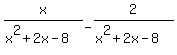 x%2F%28x%5E2%2B2x-8%29+-+2%2F%28x%5E2%2B2x-8%29