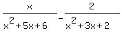 x%2F%28x%5E2%2B5x%2B6%29+-+2%2F%28x%5E2%2B3x%2B2%29