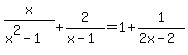 x%2F%28x%5E2-1%29%2B2%2F%28x-1%29=1%2B1%2F%282x-2%29