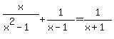 \"x%2F%28x%5E2-1%29++%2B+1%2F%28x-1%29++=+1%2F%28x%2B1%29\"