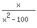 x%2F%28x%5E2-100%29