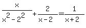 x%2F%28x%5E2-2%5E2%29+%2B+2%2F%28x-2%29=+1%2F%28x%2B2%29
