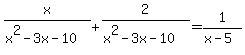 x%2F%28x%5E2-3x-10%29%2B2%2F%28x%5E2-3x-10%29=1%2F%28x-5%29