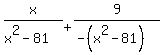 x%2F%28x%5E2-81%29%2B9%2F%28-%28x%5E2-81%29%29