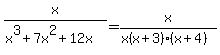 x%2F%28x%5E3%2B7x%5E2%2B12x%29+=+x%2F%28x%28x%2B3%29%28x%2B4%29%29