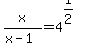x%2F%28x-1%29=4%5E%281%2F2%29
