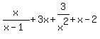 x%2F%28x-1%29+%2B+3x%2B3%2Fx%5E2%2Bx-2
