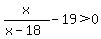 x%2F%28x-18%29-19%3E0