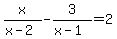 x%2F%28x-2%29-3%2F%28x-1%29=2