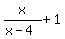 x%2F%28x-4%29%2B1