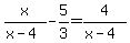 x%2F%28x-4%29+-+5%2F3+=+4%2F%28x-4%29