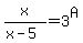 x%2F%28x-5%29=3%5EA