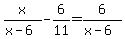 x%2F%28x-6%29-6%2F11=6%2F%28x-6%29