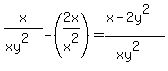 x%2F%28xy%5E2%29+-+%282x%2Fx%5E2%29=%28x-2y%5E2%29%2F%28xy%5E2%29
