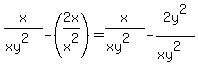 x%2F%28xy%5E2%29+-+%282x%2Fx%5E2%29=x%2F%28xy%5E2%29-2y%5E2%2F%28xy%5E2%29