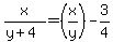 x%2F%28y%2B4%29=%28x%2Fy%29-3%2F4