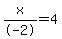 x%2F-2+=+4