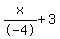 x%2F-4+%2B+3