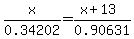 x%2F0.34202=%28x%2B13%29%2F0.90631