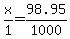x%2F1=98.95%2F1000