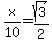 x%2F10=sqrt%283%29%2F2