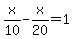 x%2F10-x%2F20=1