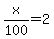 x%2F100=2