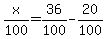 x%2F100=36%2F100-20%2F100