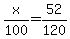 x%2F100+=+52%2F120