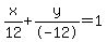 x%2F12%2B+y%2F-12+=1