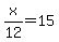 x%2F12+=+15