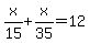 x%2F15+%2B+x%2F35+=+12