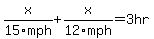 x%2F15mph+%2B+x%2F12mph+=+3hr