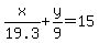 x%2F19.3%2By%2F9=15