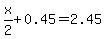 x%2F2%2B0.45=2.45