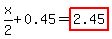 x%2F2%2B0.45=highlight_red%28+2.45+%29