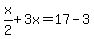 x%2F2%2B3x=17-3