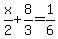 x%2F2%2B8%2F3=1%2F6