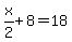x%2F2%2B8=18