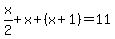 x%2F2%2Bx%2B%28x%2B1%29=11